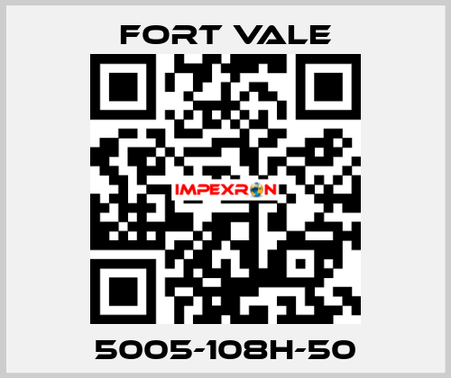 5005-108H-50 Fort Vale