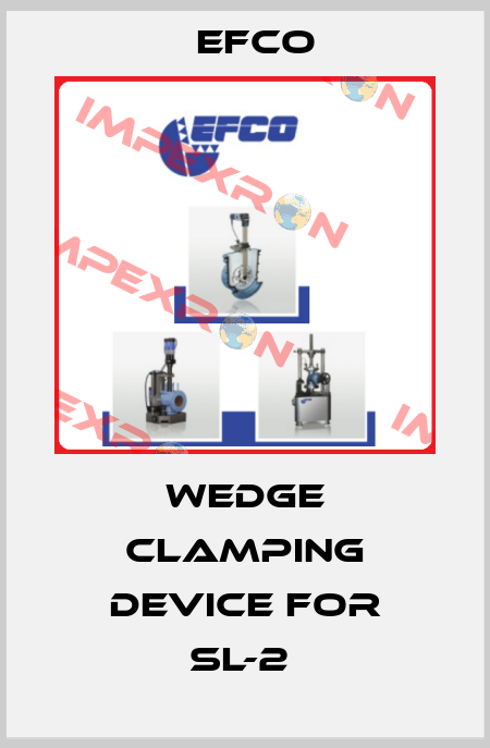 WEDGE CLAMPING DEVICE FOR SL-2  Efco