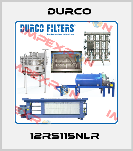 12RS115NLR  Durco