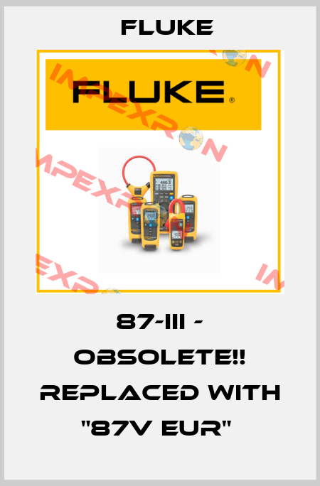 87-III - Obsolete!! Replaced with "87V EUR"  Fluke