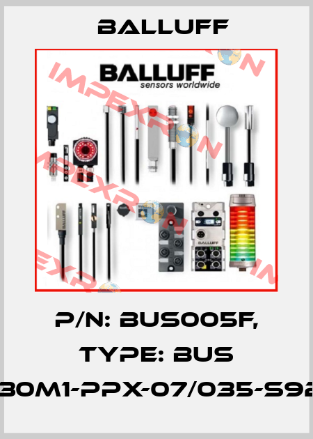 P/N: BUS005F, Type: BUS M30M1-PPX-07/035-S92K Balluff