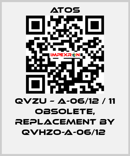 QVZU – A-06/12 / 11 obsolete, replacement by QVHZO-A-06/12  Atos