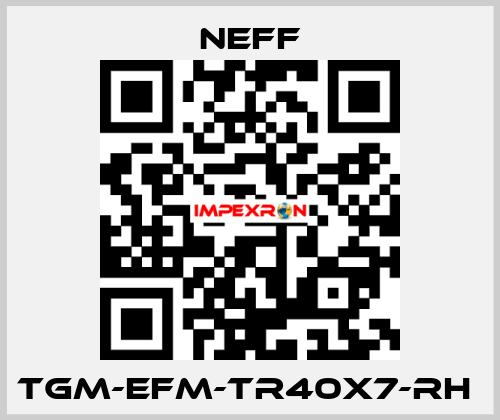 TGM-EFM-TR40X7-RH  Neff
