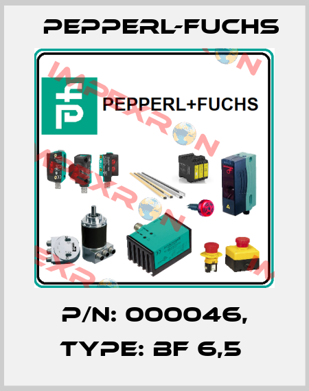 P/N: 000046, Type: BF 6,5  Pepperl-Fuchs