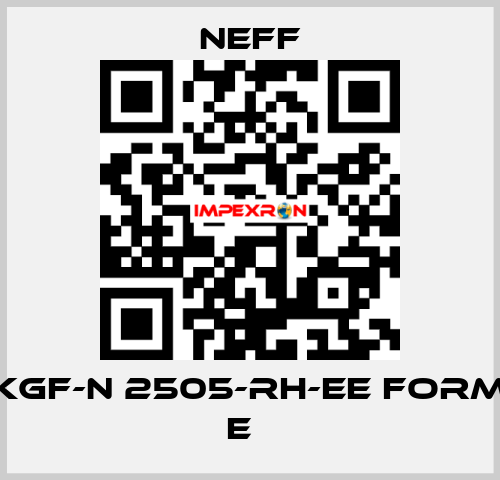 KGF-N 2505-RH-EE FORM E   Neff