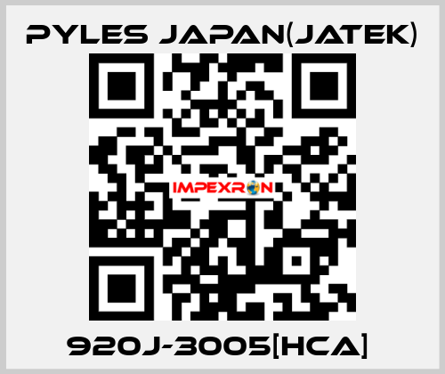 920J-3005[HCA]  Pyles Japan(Jatek)