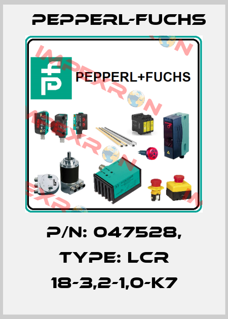 p/n: 047528, Type: LCR 18-3,2-1,0-K7 Pepperl-Fuchs
