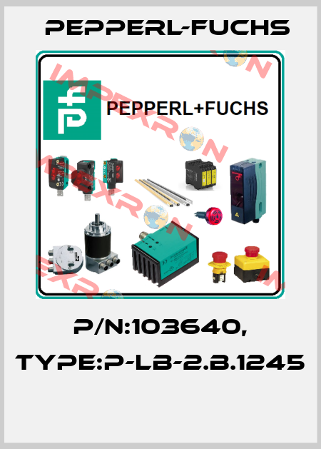 P/N:103640, Type:P-LB-2.B.1245  Pepperl-Fuchs