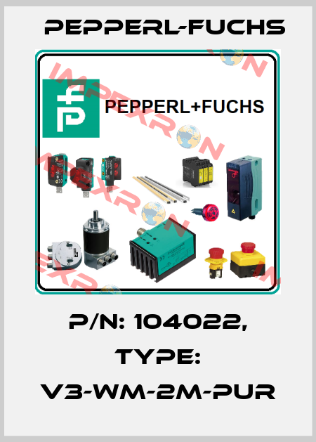 p/n: 104022, Type: V3-WM-2M-PUR Pepperl-Fuchs