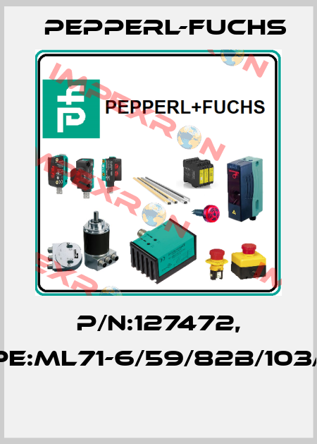 P/N:127472, Type:ML71-6/59/82b/103/143  Pepperl-Fuchs