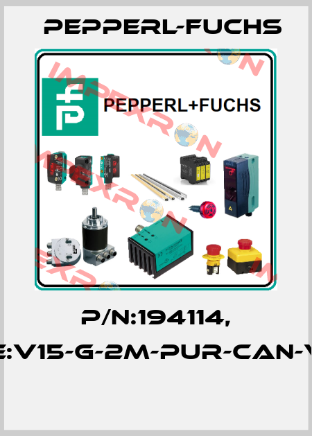 P/N:194114, Type:V15-G-2M-PUR-CAN-V15-G  Pepperl-Fuchs