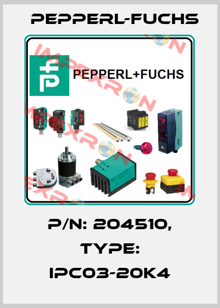 p/n: 204510, Type: IPC03-20K4 Pepperl-Fuchs