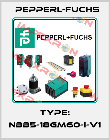 Type: NBB5-18GM60-I-V1 Pepperl-Fuchs