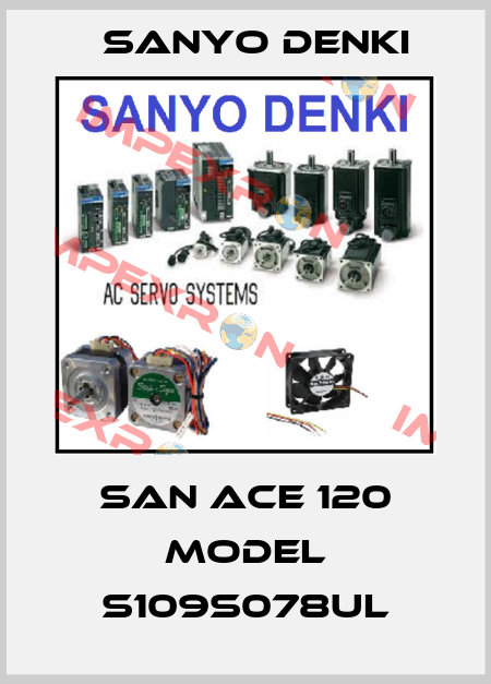 San Ace 120 Model S109S078UL Sanyo Denki