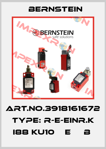 Art.No.3918161672 Type: R-E-EINR.K I88 KU10    E     B  Bernstein
