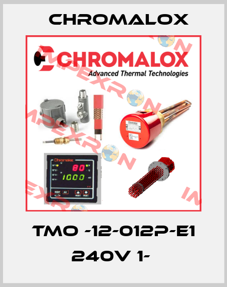 TMO -12-012P-E1 240V 1-  Chromalox