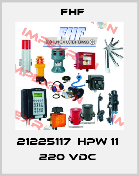 21225117  HPW 11   220 VDC  FHF