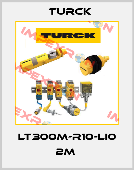 LT300M-R10-LI0 2M  Turck