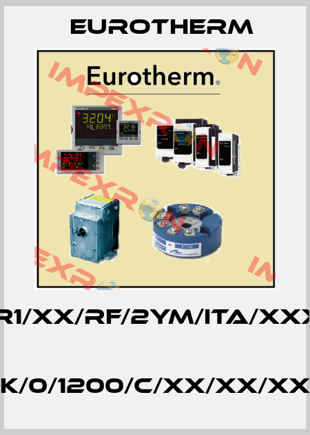 2216E/CC/VH/R1/XX/RF/2YM/ITA/XXXXX/XXXXXX/  K/0/1200/C/XX/XX/XX Eurotherm