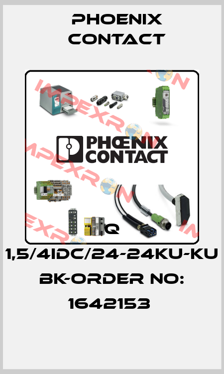 Q 1,5/4IDC/24-24KU-KU BK-ORDER NO: 1642153  Phoenix Contact