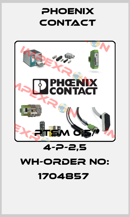 PTSM 0,5/ 4-P-2,5 WH-ORDER NO: 1704857  Phoenix Contact