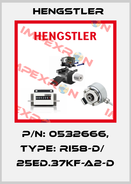 p/n: 0532666, Type: RI58-D/   25ED.37KF-A2-D Hengstler