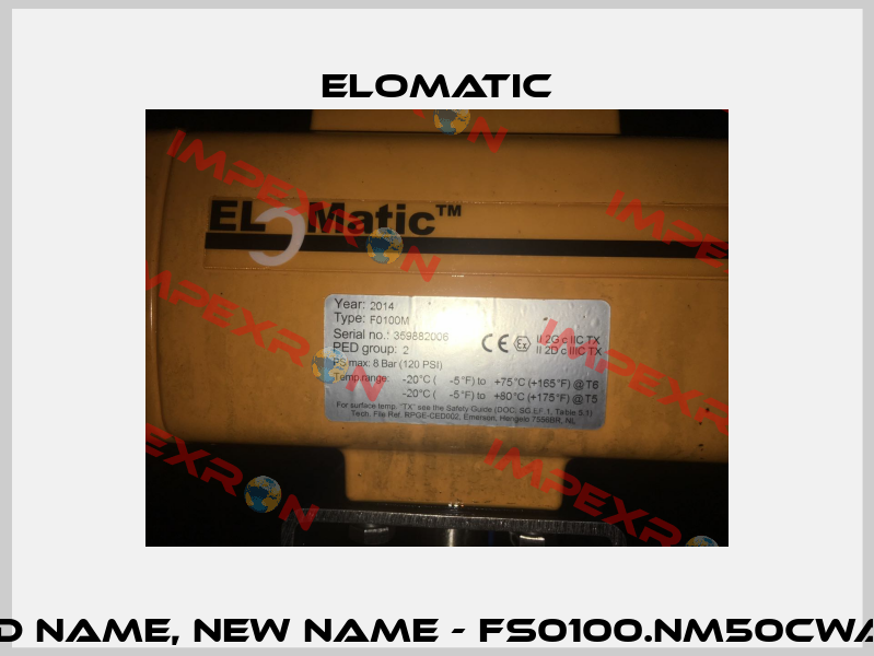 Type: F0100M - old name, new name - FS0100.NM50CWALL.YD17SNA.00XX  Elomatic