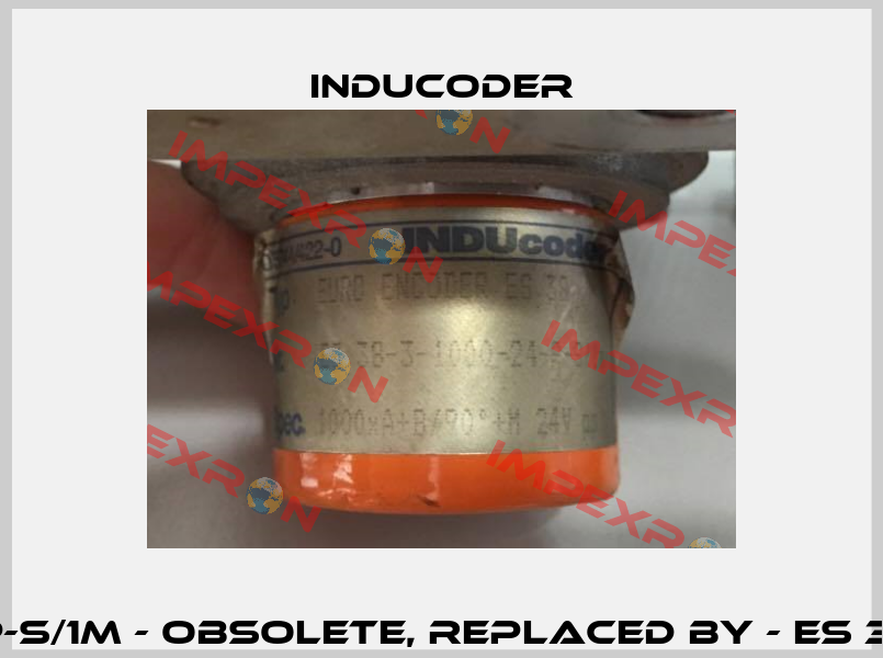 ES38-3-1000-24-P-S/1M - obsolete, replaced by - ES 381-3-1000-24-P-S  Inducoder