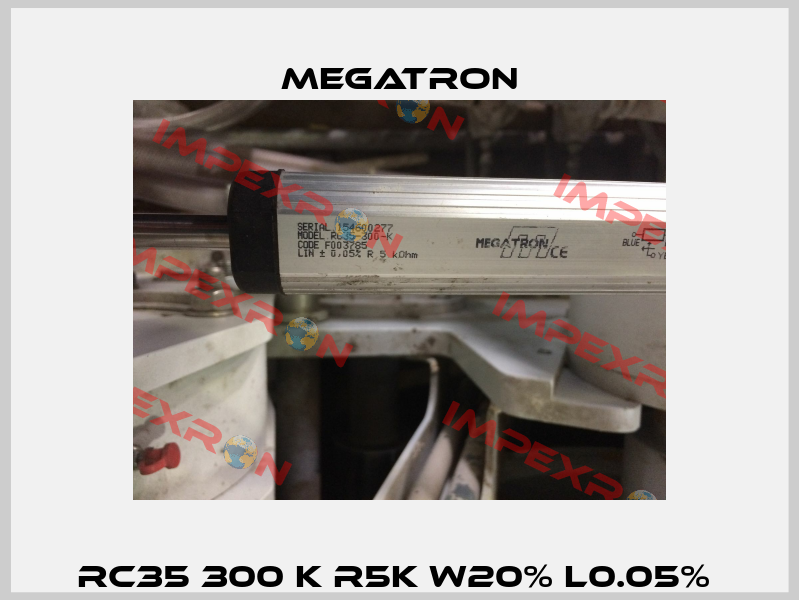 RC35 300 K R5K W20% L0.05%  Megatron