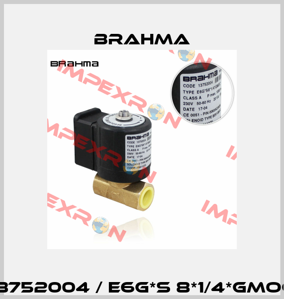 13752004 / E6G*S 8*1/4*GMOC Brahma