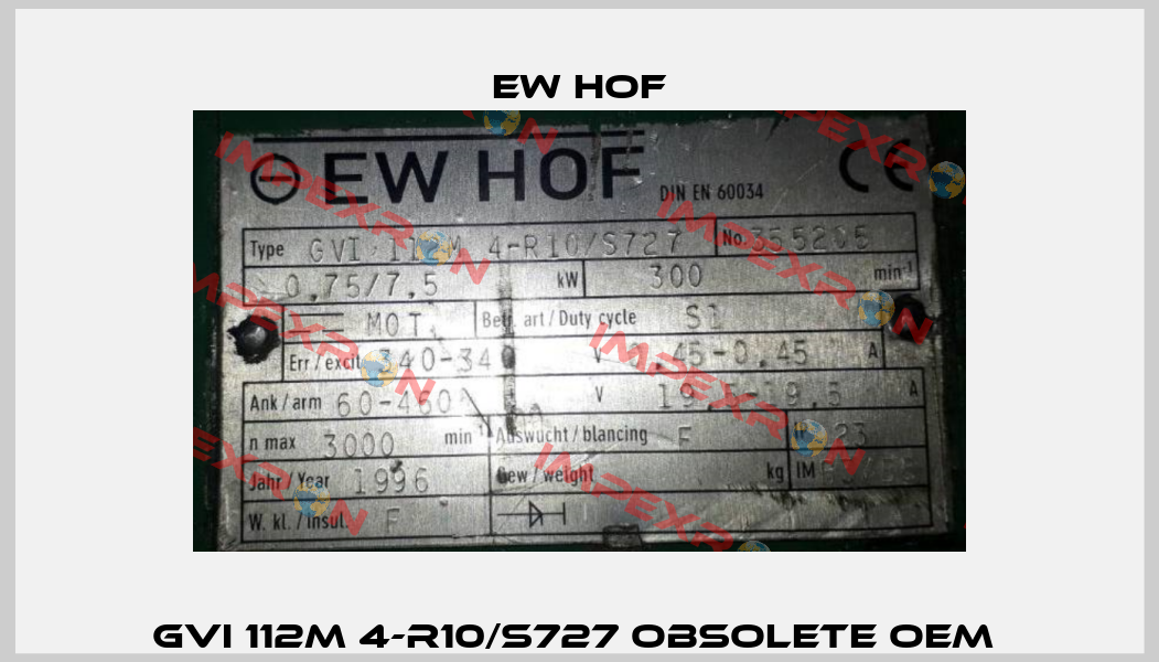GVI 112M 4-R10/S727 obsolete OEM  Ew Hof