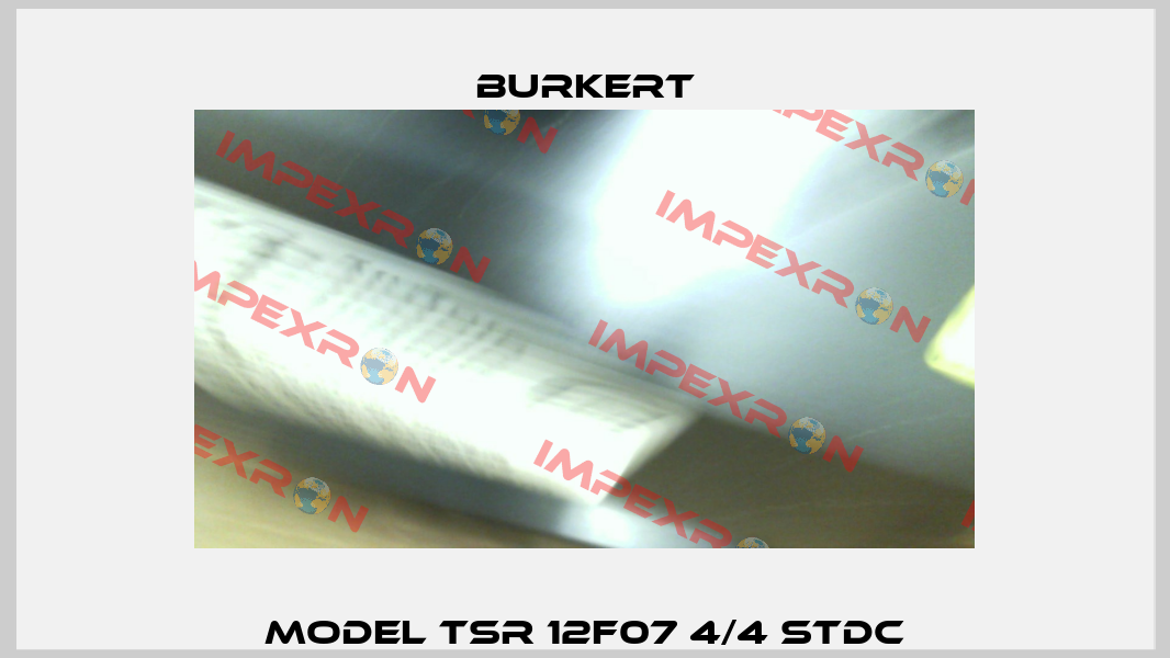 MODEL TSR 12F07 4/4 STDC Burkert