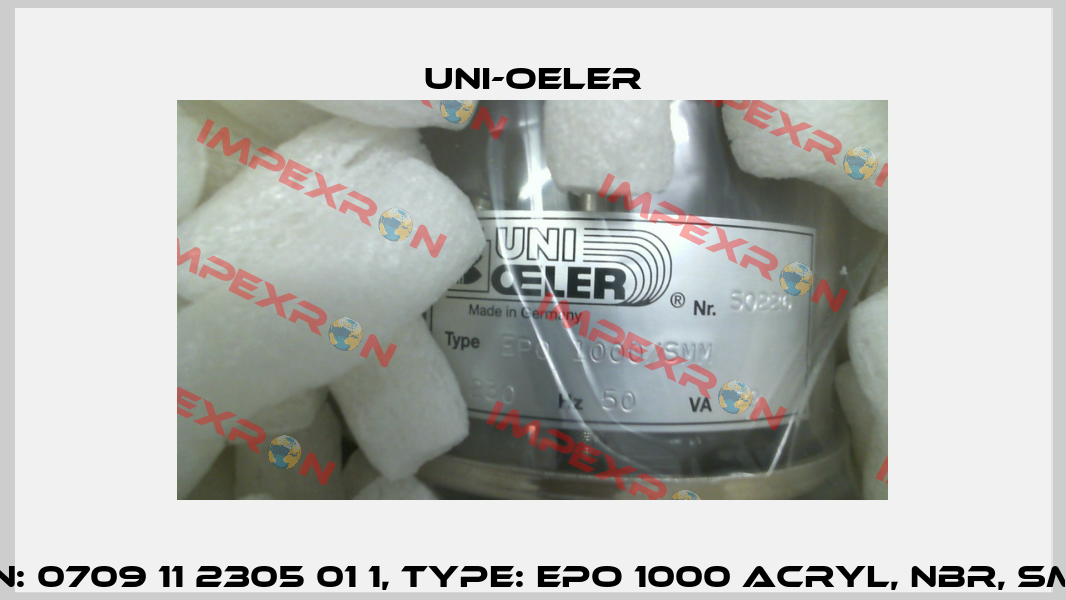 P/N: 0709 11 2305 01 1, Type: EPO 1000 Acryl, NBR, SMM Uni-Oeler