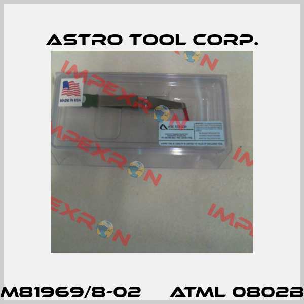M81969/8-02     ATML 0802B Astro Tool Corp.