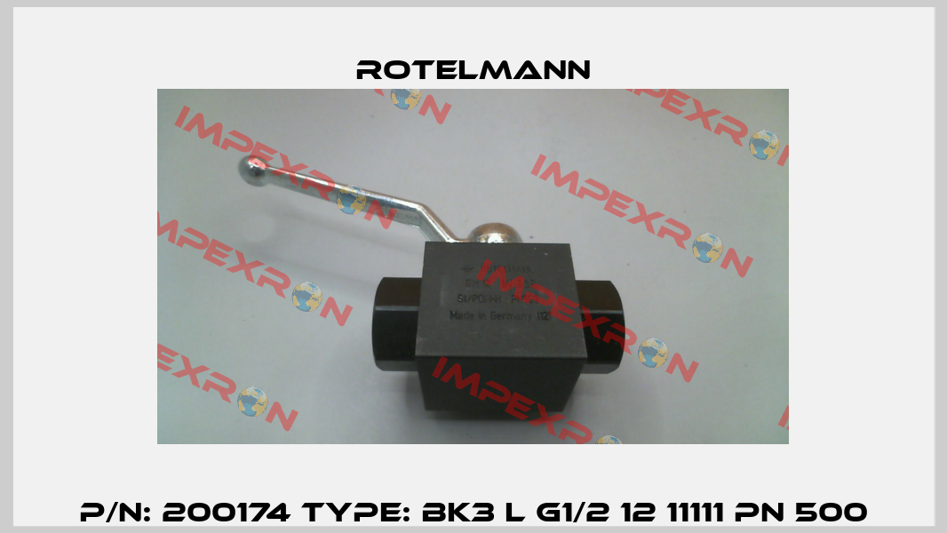P/N: 200174 Type: BK3 L G1/2 12 11111 PN 500 Rotelmann