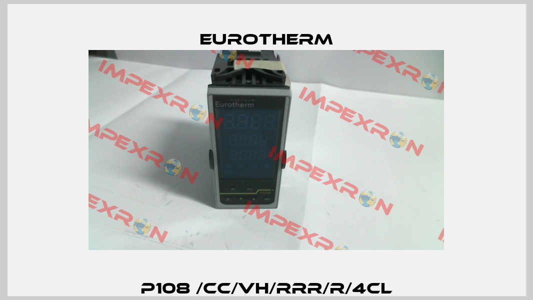 P108 /CC/VH/RRR/R/4CL Eurotherm